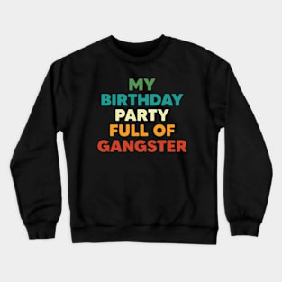 Funny Birthday Party Crewneck Sweatshirt